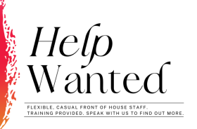Image with text reading help wanted for flexible casual front of house staff